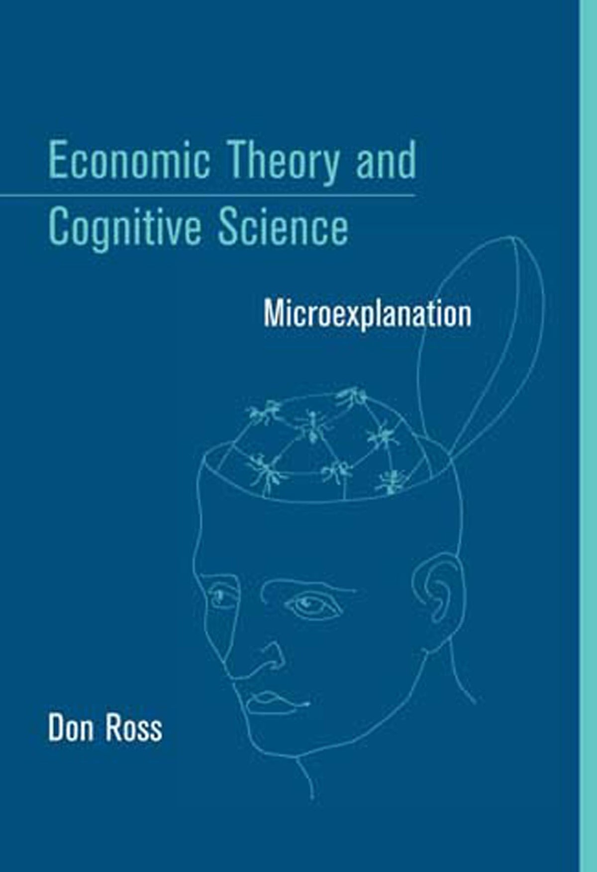 Economic Theory and Cognitive Science: Microexplanation (Bradford Books)