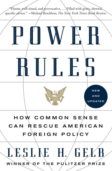 Power Rules: How Common Sense Can Rescue American Foreign Policy