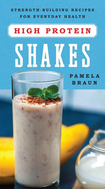 High-Protein Shakes: Strength-Building Recipes for Everyday Health