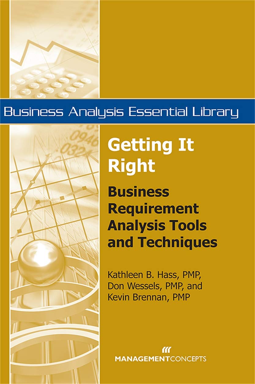 Getting It Right: Business Requirement Analysis Tools and Techniques