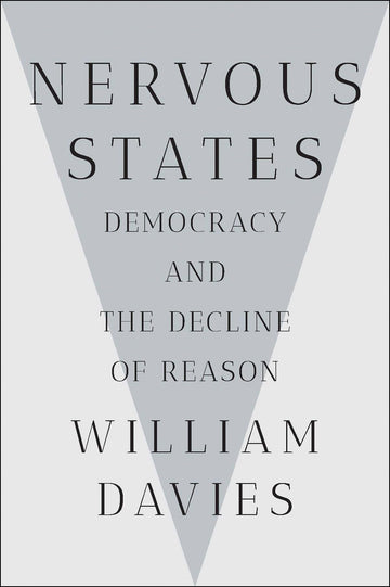 Nervous States: Democracy and the Decline of Reason