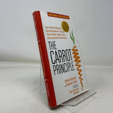 The Carrot Principle: How the Best Managers Use Recognition to Engage Their Employees, Retain Talent, and Drive Performance