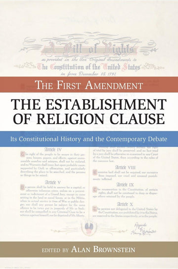 The Establishment of Religion Clause: The First Amendment (Bill of Rights Series)
