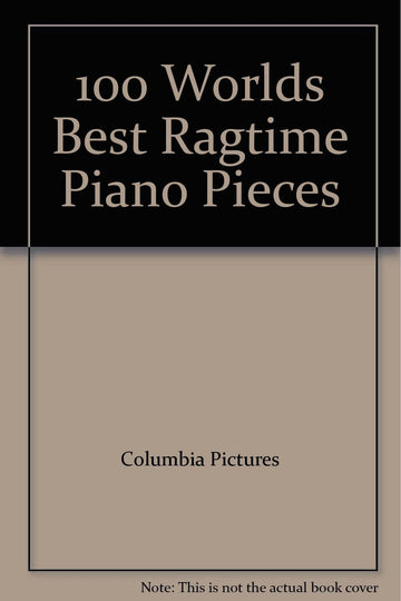 100 Worlds Best Ragtime Piano Pieces