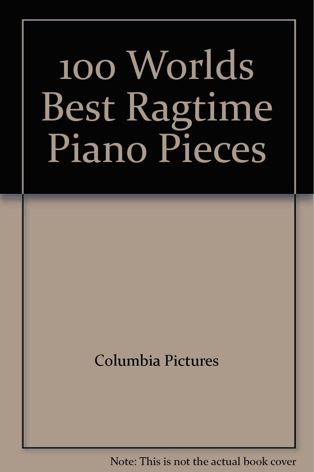 100 Worlds Best Ragtime Piano Pieces