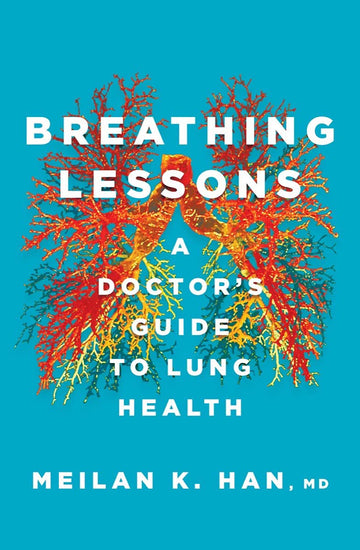 Breathing Lessons: A Doctor's Guide to Lung Health