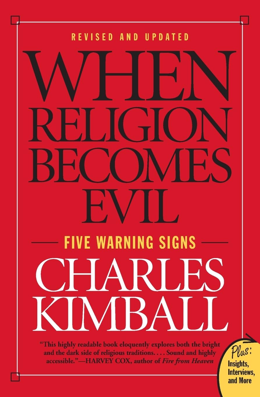 When Religion Becomes Evil: Five Warning Signs (Plus: Insights, Interviews, and More)