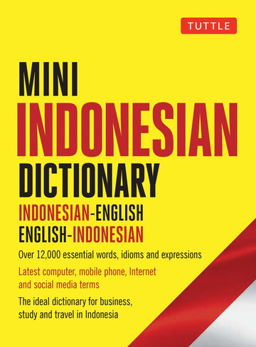 Mini Indonesian Dictionary: Indonesian-English / English-Indonesian; Over 12,000 essential words, idioms and expressions (Tuttle Mini Dictionary)
