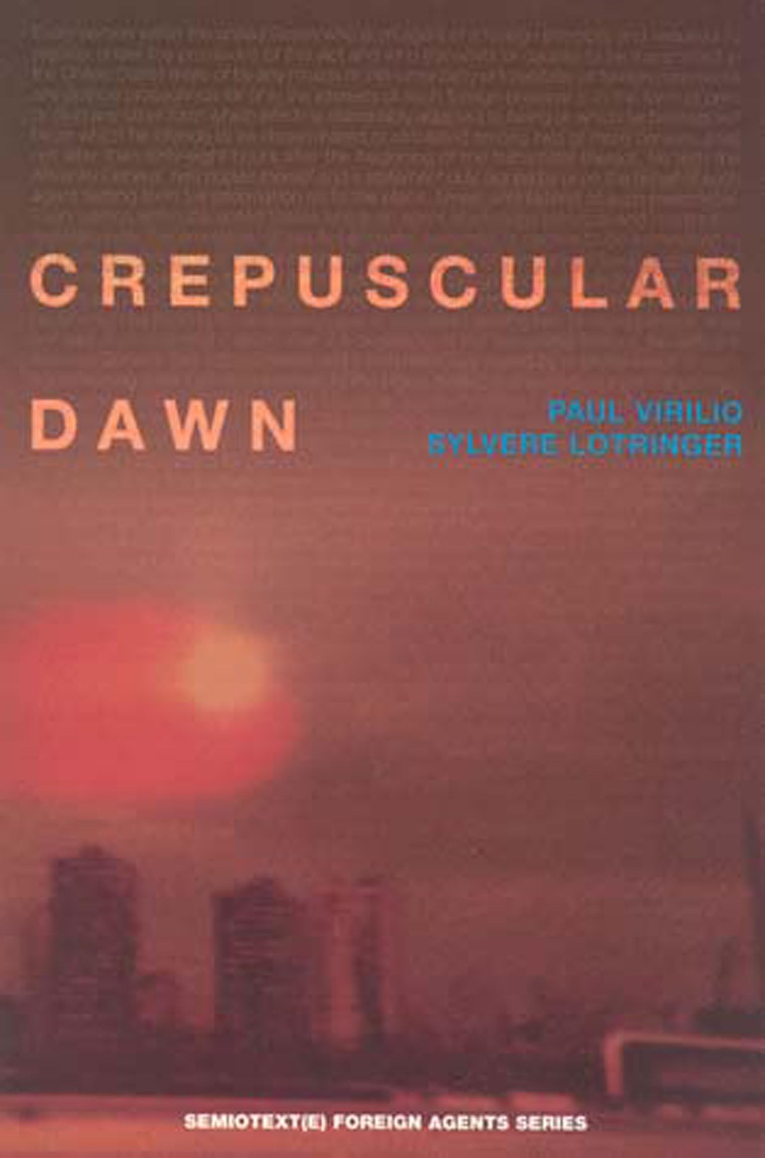 Crepuscular Dawn (Semiotext(e) / Foreign Agents)
