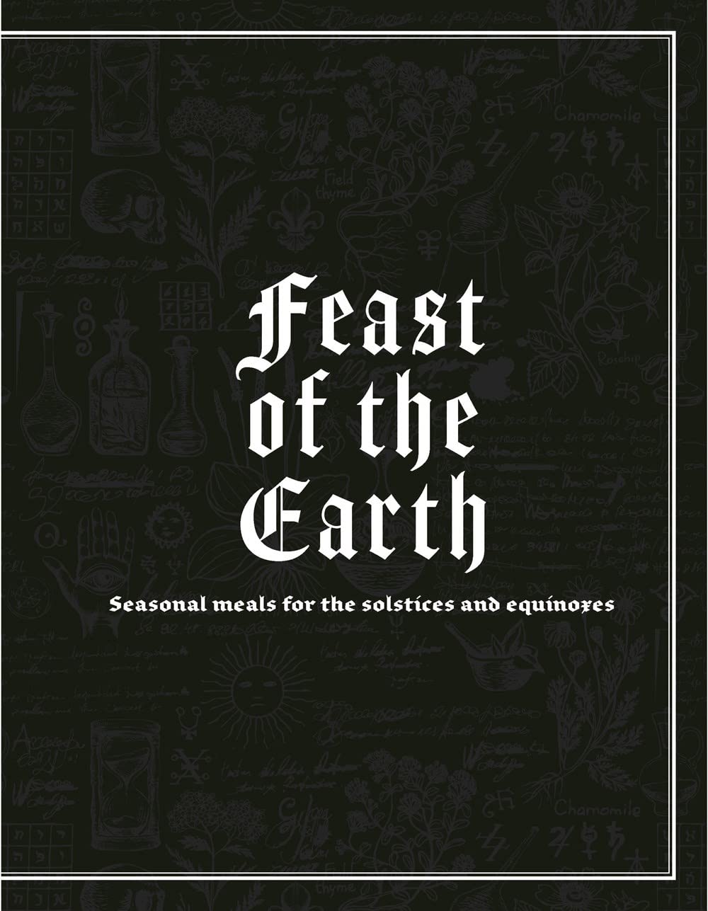 The Witch's Feast: A Kitchen Grimoire