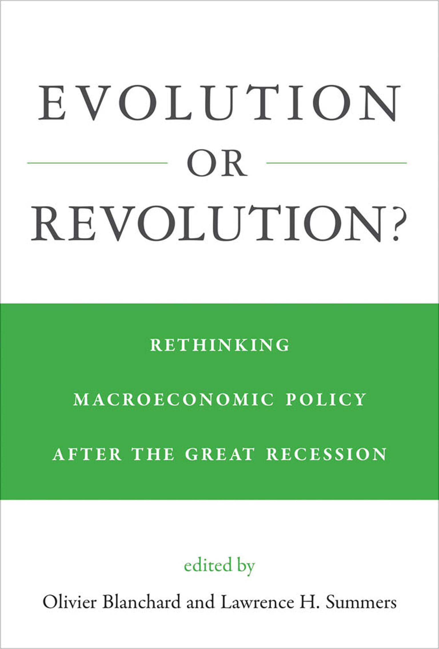 Evolution or Revolution?: Rethinking Macroeconomic Policy after the Great Recession (Mit Press)