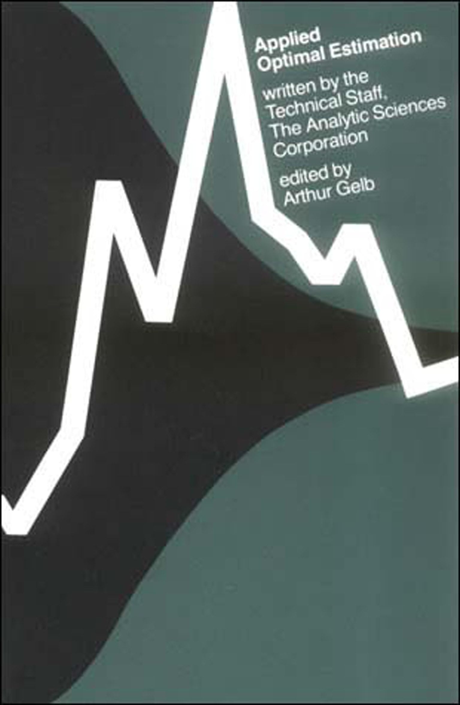 Applied Optimal Estimation (Mit Press)