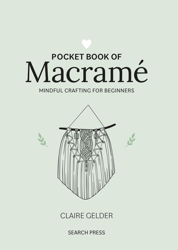 Pocket Book of Macrame: Mindful crafting for beginners