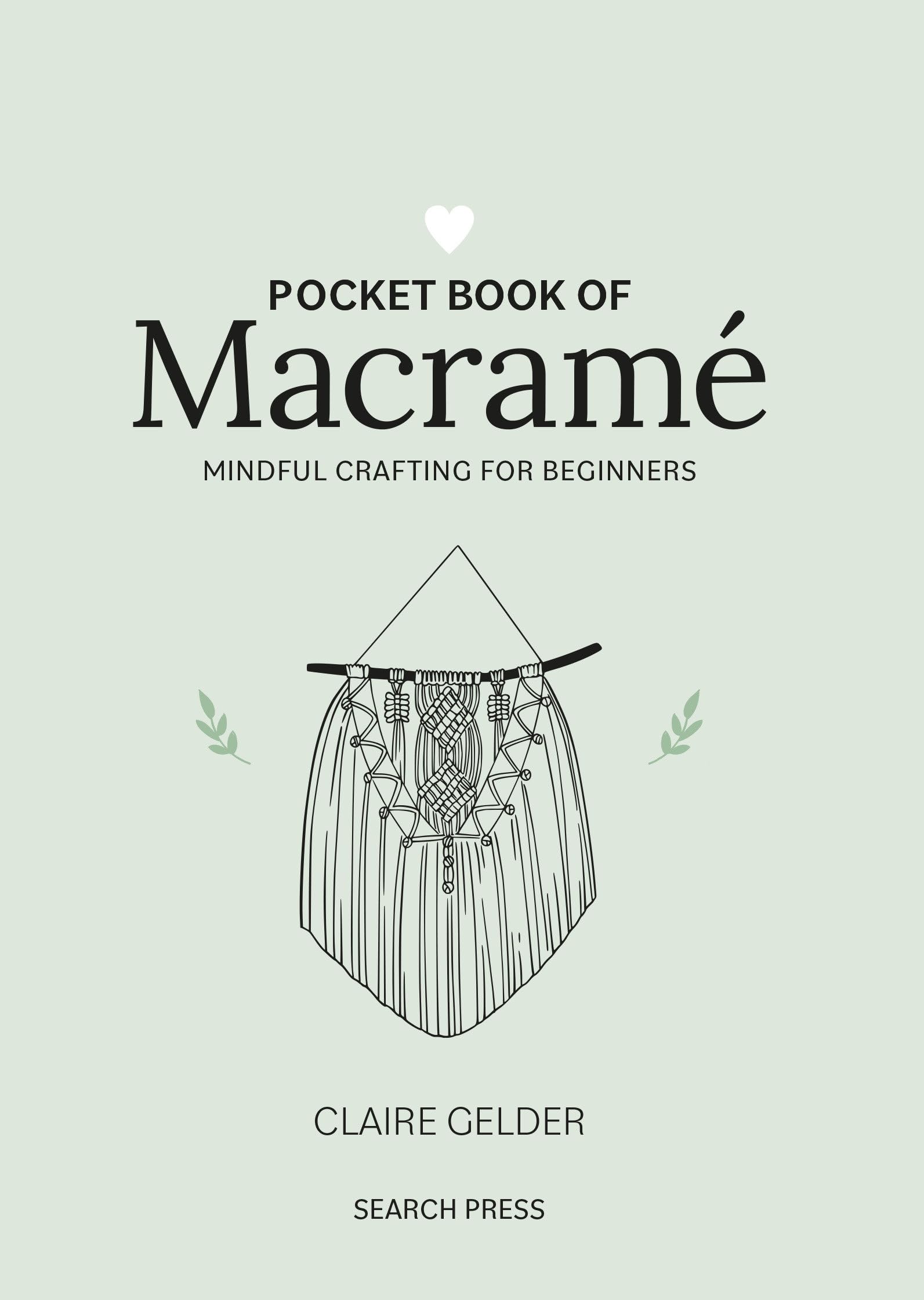 Pocket Book of Macrame: Mindful crafting for beginners