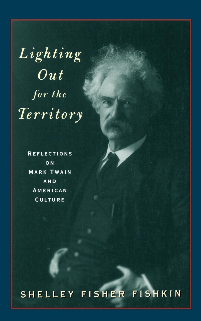 Lighting Out for the Territory: Reflections on Mark Twain and American Culture