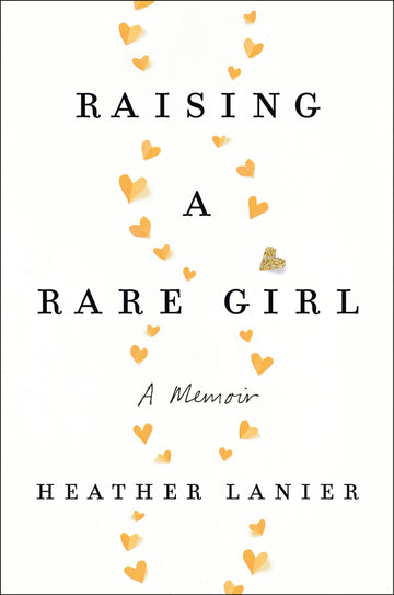 Raising a Rare Girl: A Memoir