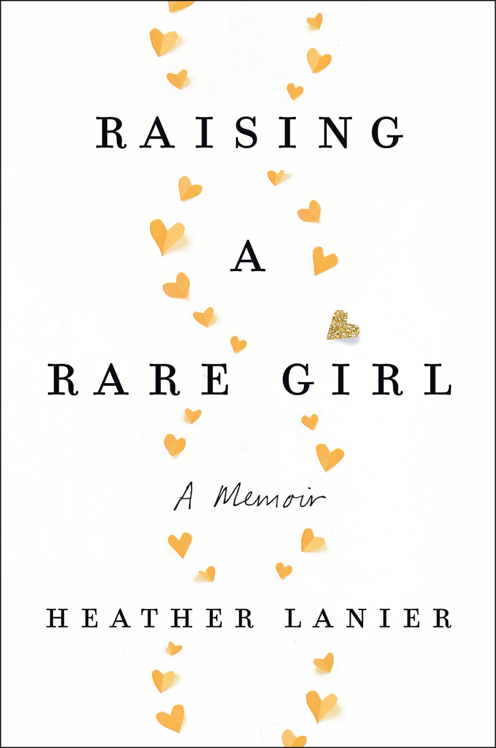 Raising a Rare Girl: A Memoir