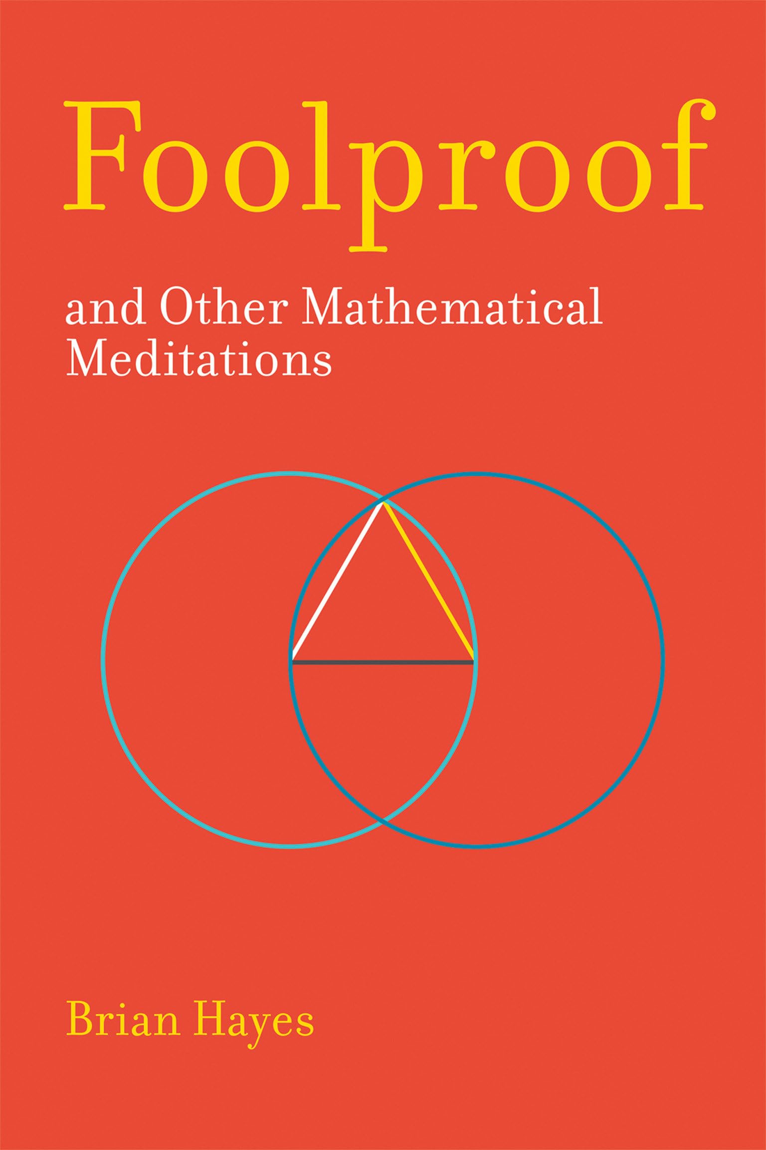 Foolproof, and Other Mathematical Meditations (Mit Press)