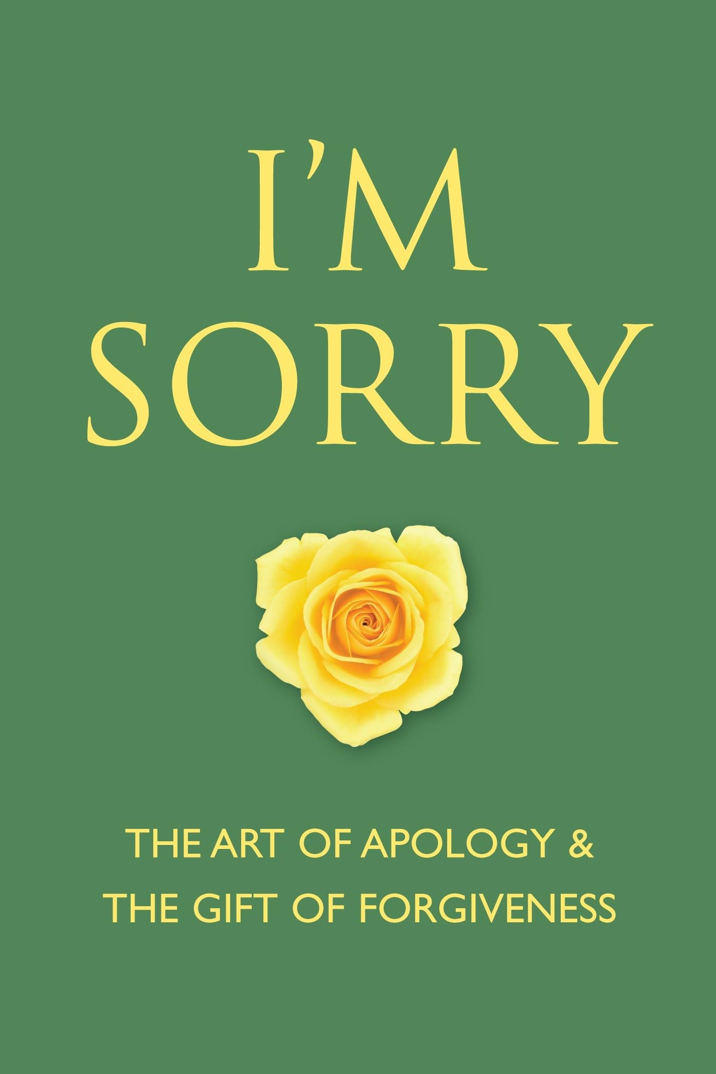 I'm Sorry: The Art of Apology and The Gift of Forgiveness (Little Book. Big Idea.)