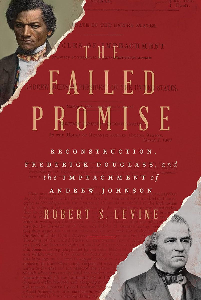 The Failed Promise: Reconstruction, Frederick Douglass, and the Impeachment of Andrew Johnson