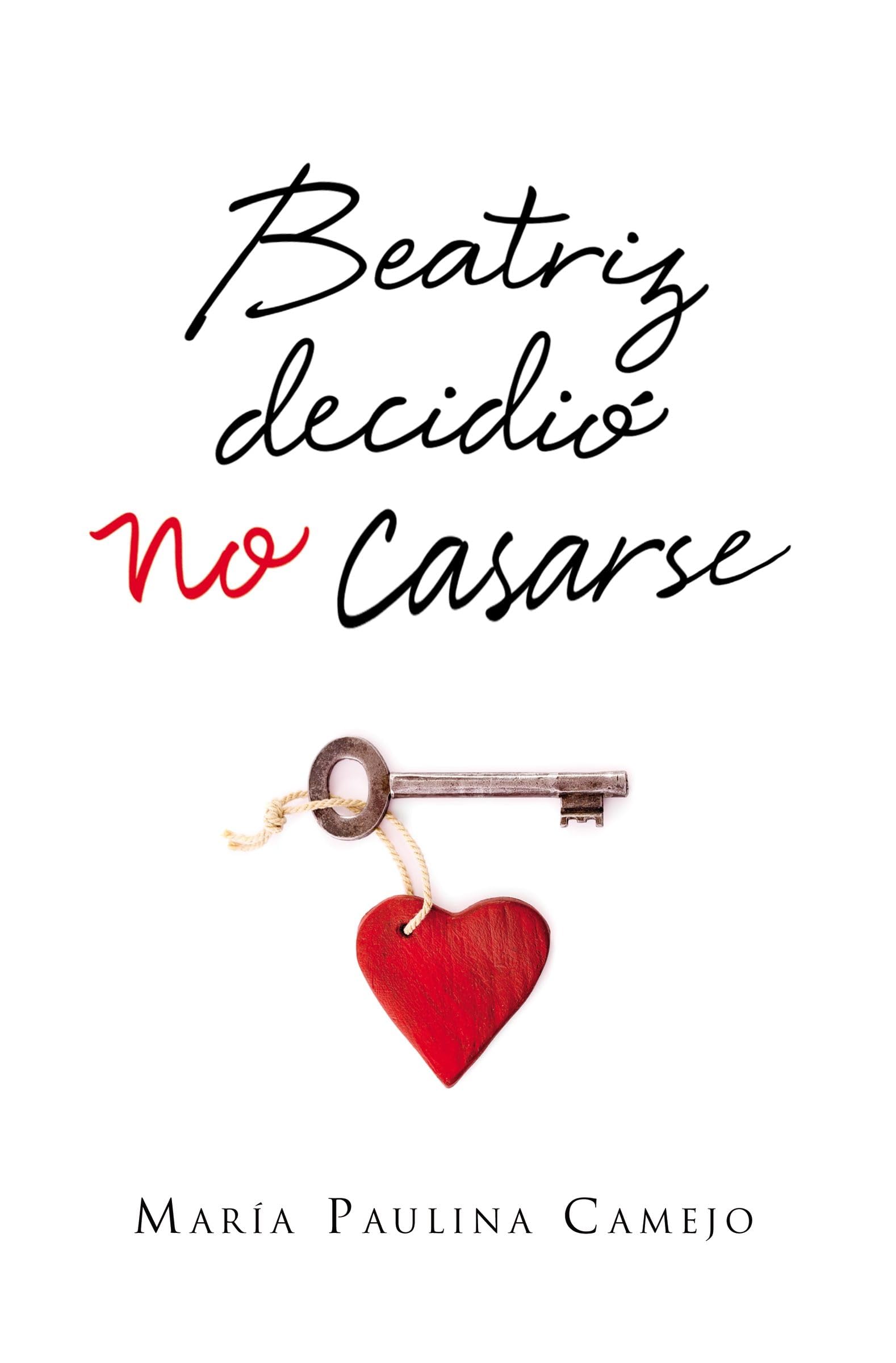 Beatriz decidió no casarse (Spanish Edition)