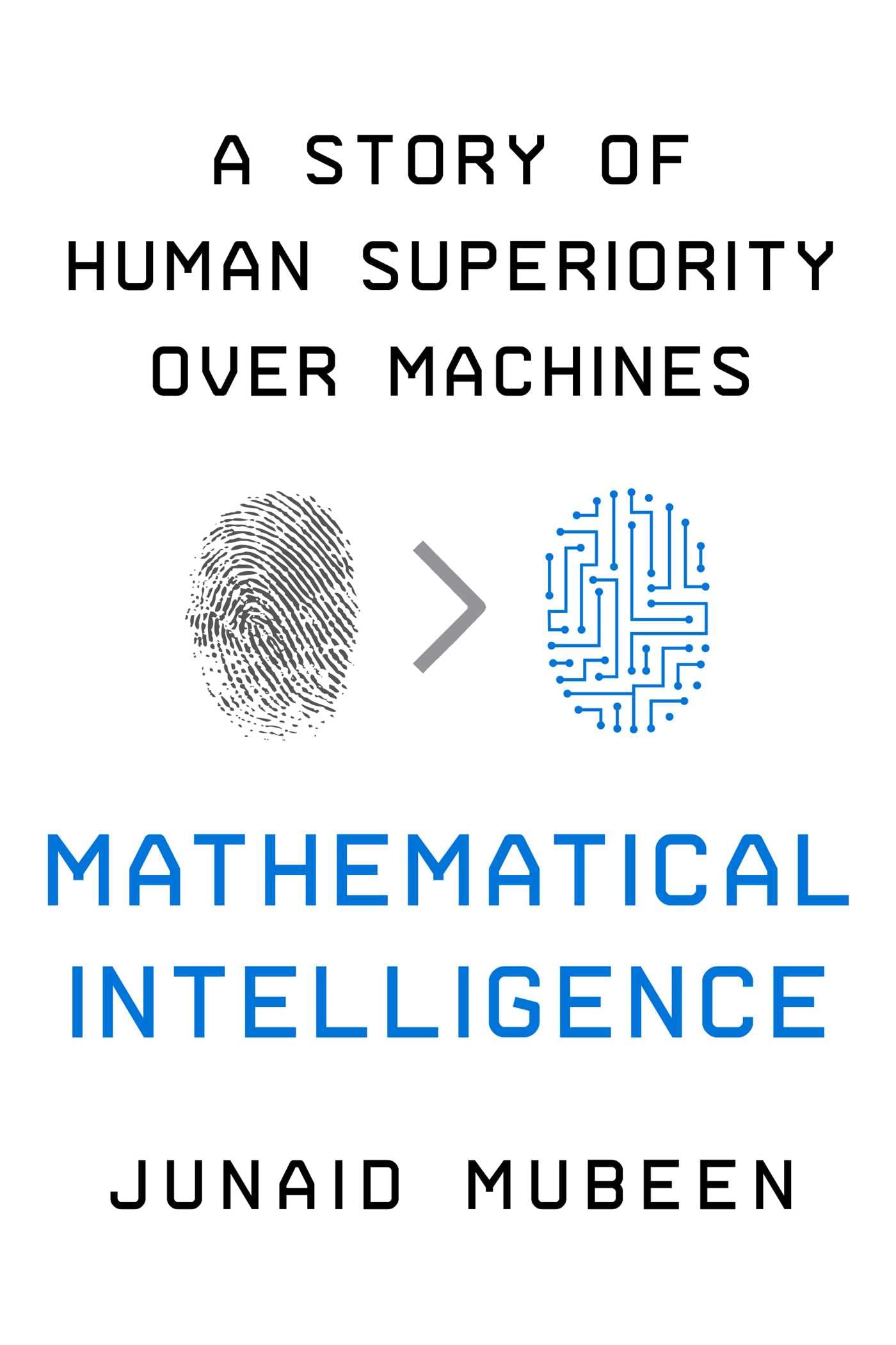 Mathematical Intelligence: A Story of Human Superiority Over Machines