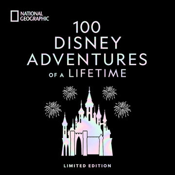 100 Disney Adventures of a Lifetime-Deluxe Edition: Magical Experiences From Around the World (100 of a Lifetime)
