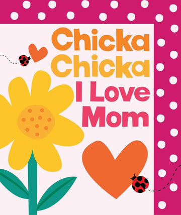 Chicka Chicka I Love Mom (Chicka Chicka Book, A)