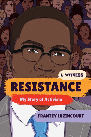 Resistance: My Story of Activism (I, Witness)