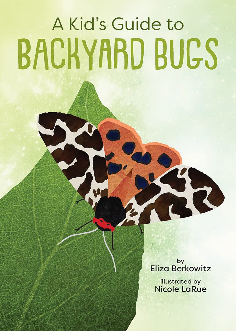 A Kid's Guide to Backyard Bugs (Kid's Backyard Guide)