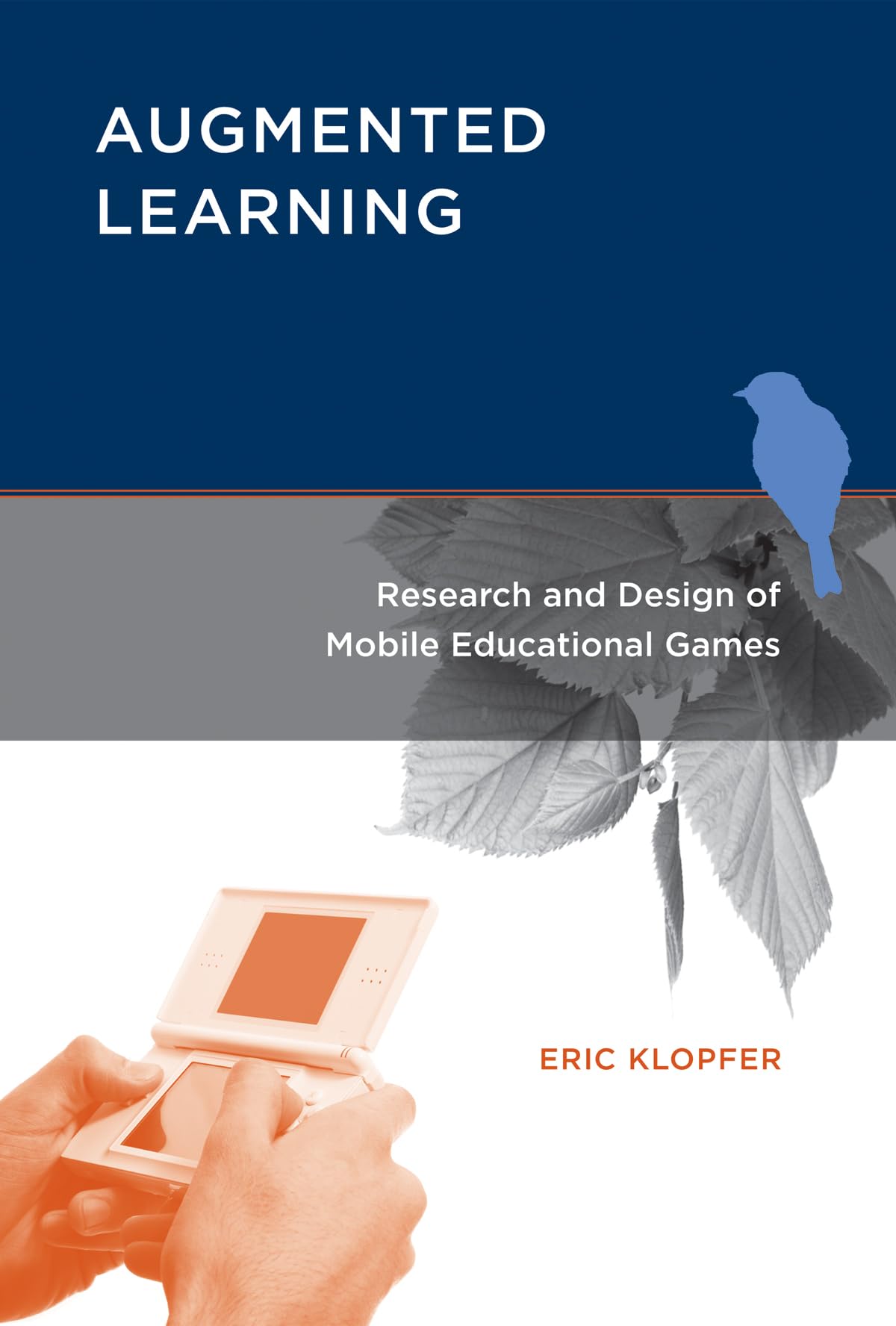 Augmented Learning: Research and Design of Mobile Educational Games (Mit Press)