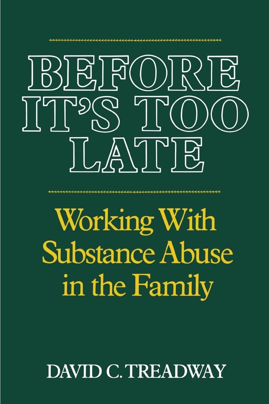 Before It's Too Late: Working with Substance Abuse in the Family (Norton Professional Book)