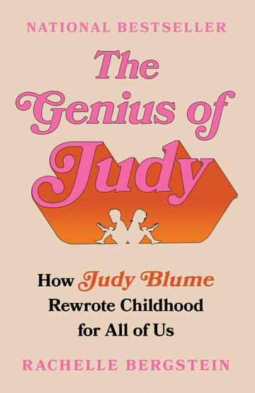 The Genius of Judy: How Judy Blume Rewrote Childhood for All of Us