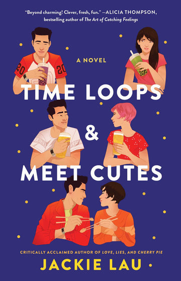 Time Loops & Meet Cutes: A Novel