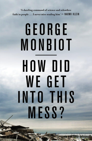 How Did We Get Into This Mess?: Politics, Equality, Nature