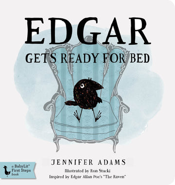 Edgar Gets Ready for Bed Board Book: Inspired by Edgar Allan Poe's "The Raven" (Edgar the Raven)