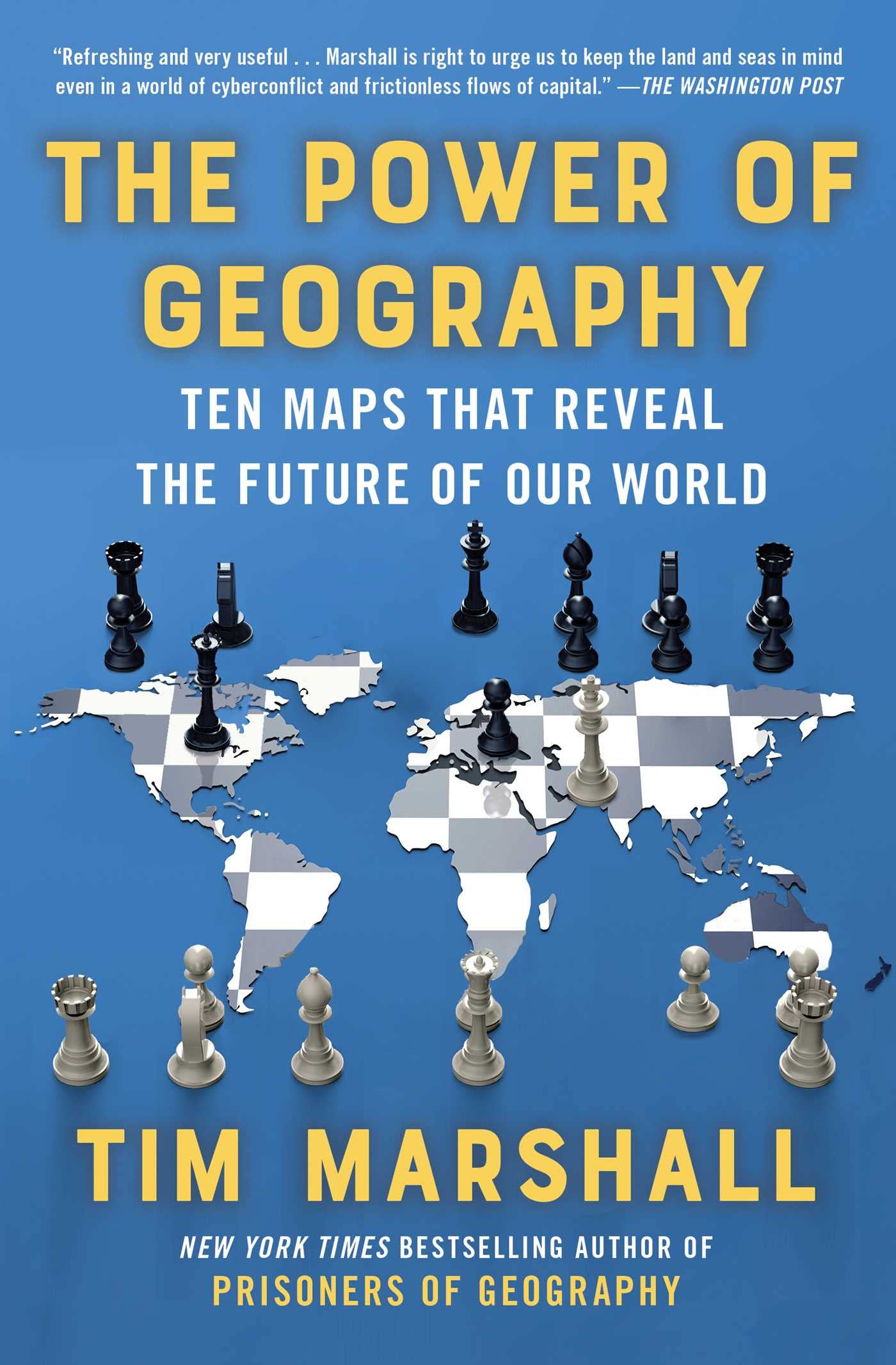 The Power of Geography: Ten Maps That Reveal the Future of Our World (Politics of Place)