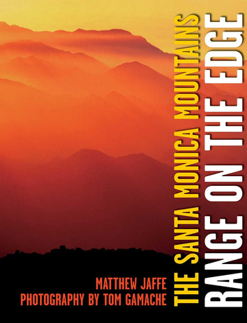 The Santa Monica Mountains: Range on the Edge