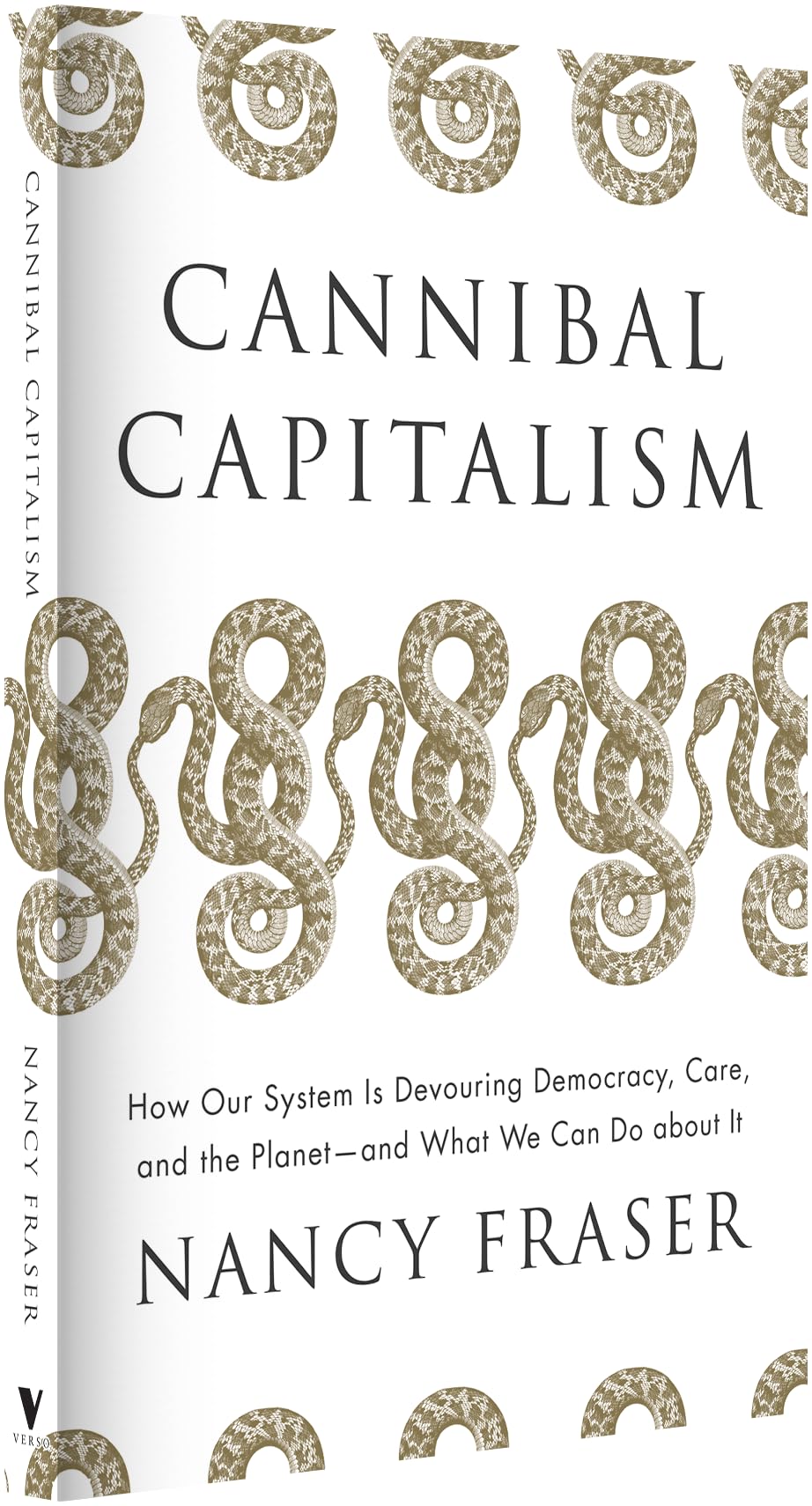 Cannibal Capitalism: How our System is Devouring Democracy, Care, and the Planet and What We Can Do About It