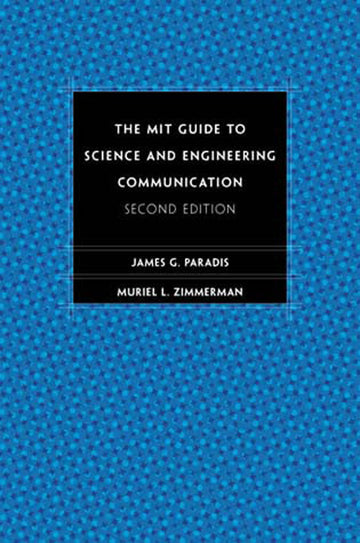 The MIT Guide to Science and Engineering Communication: Second Edition