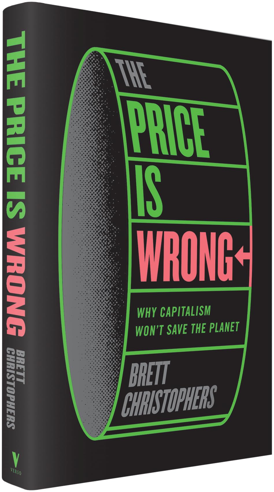 The Price is Wrong: Why Capitalism Won't Save the Planet