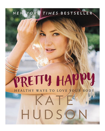 Pretty Happy: Healthy Ways to Love Your Body