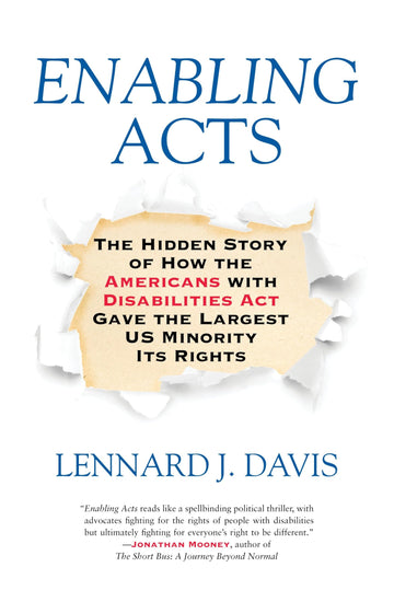 Enabling Acts: The Hidden Story of How the Americans with Disabilities Act Gave the Largest US Minority Its Rights