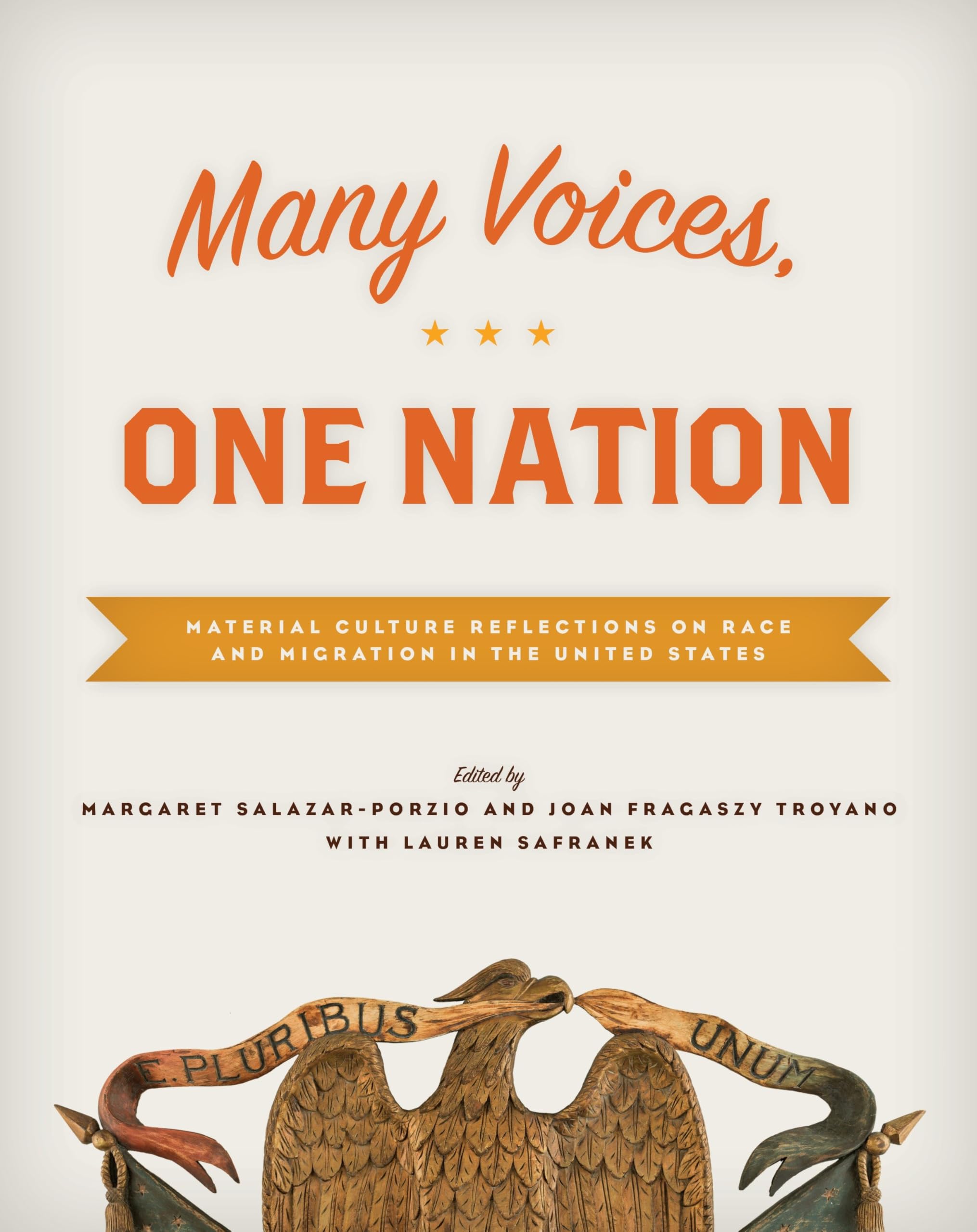 Many Voices, One Nation: Material Culture Reflections on Race and Migration in the United States (A Smithsonian Contribution to Knowledge)