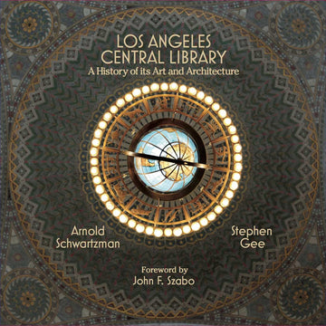 Los Angeles Central Library: A History of Its Art and Architecture
