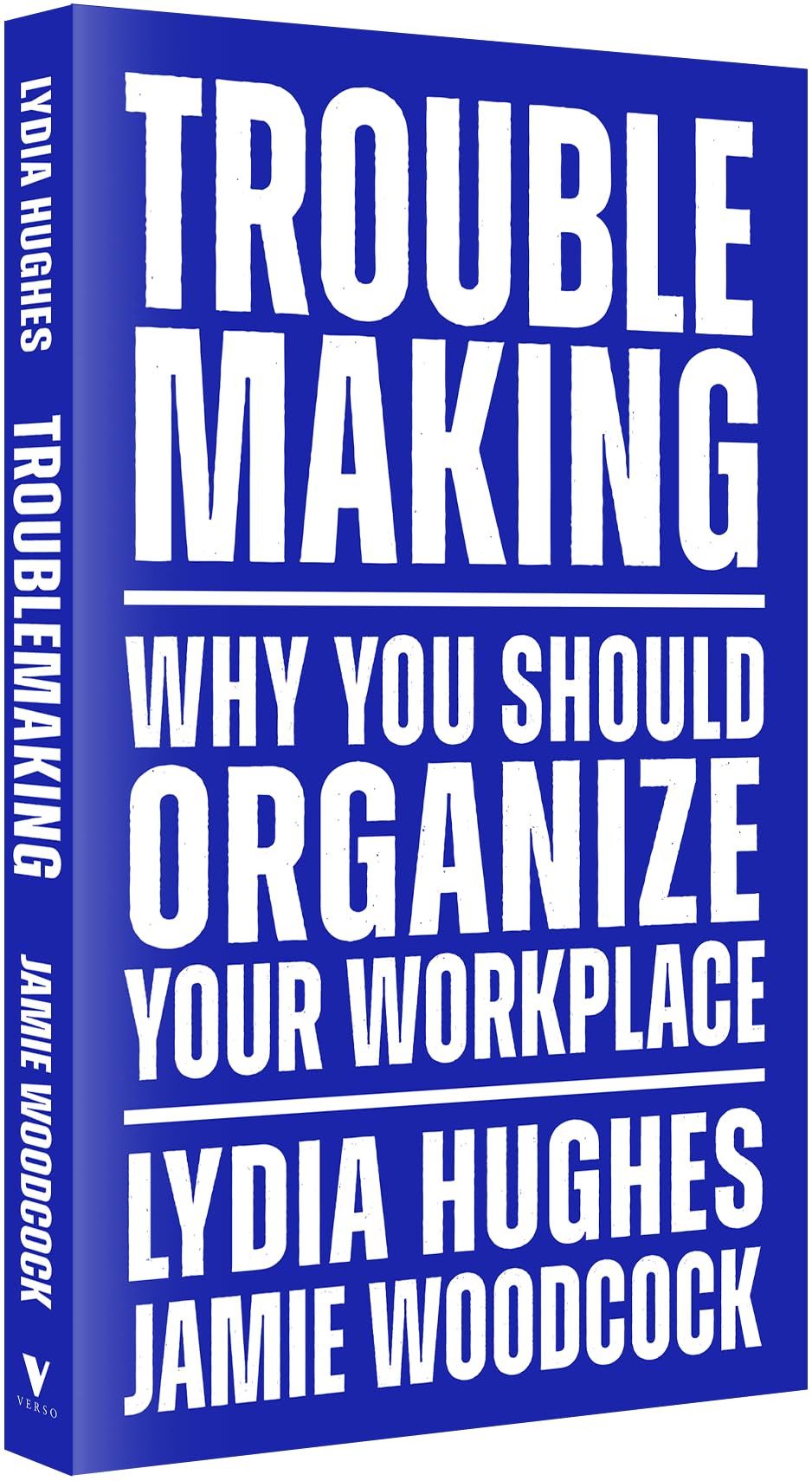 Troublemaking: Why You Should Organize Your Workplace