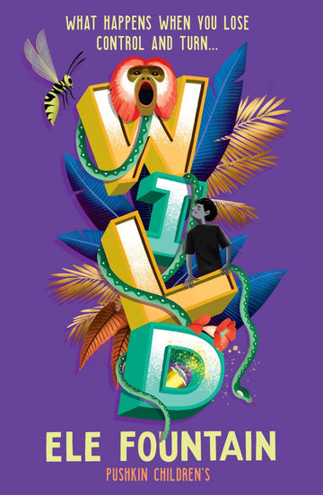 Wild: A gripping rainforest adventure from the multi award-winning author of Refugee 87