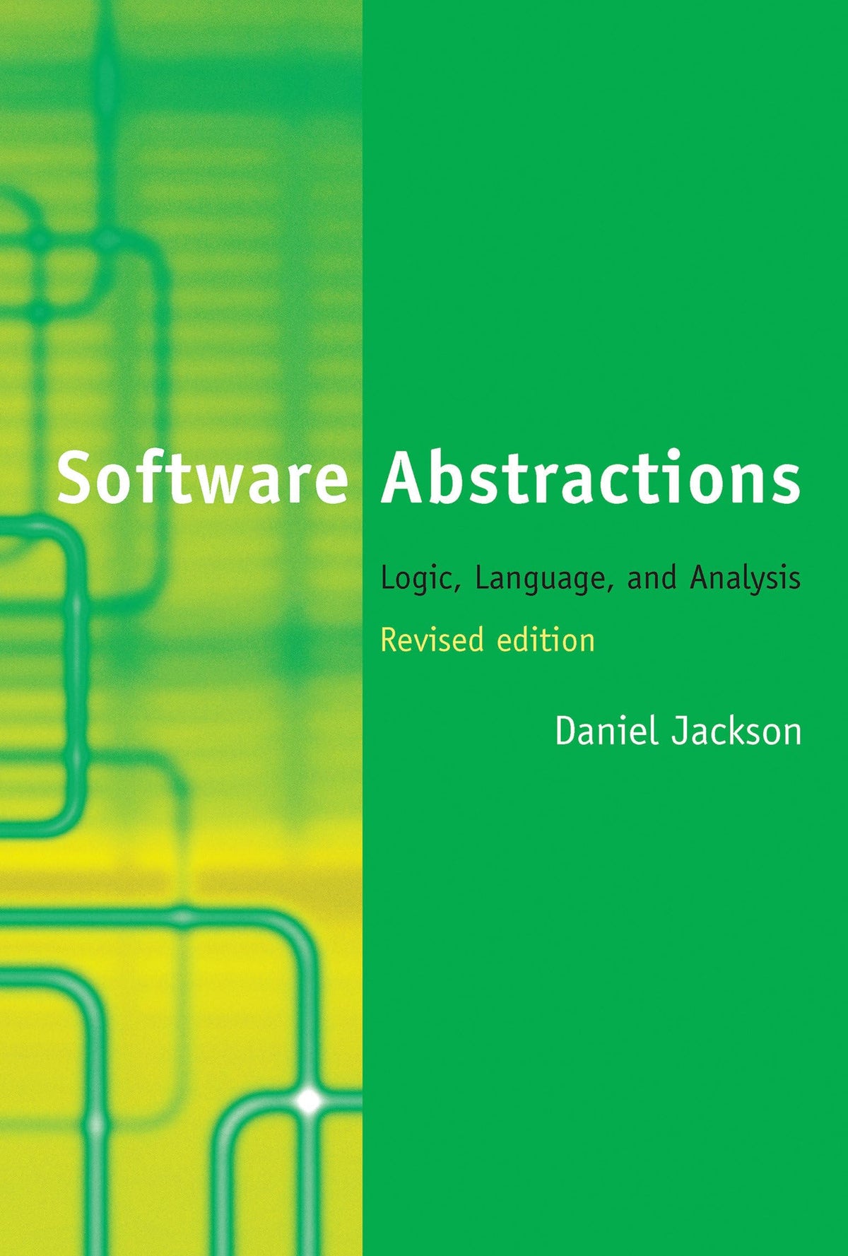 Software Abstractions, revised edition: Logic, Language, and Analysis (Mit Press)