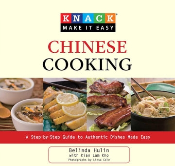 Knack Chinese Cooking: A Step-By-Step Guide To Authentic Dishes Made Easy (Knack: Make It Easy)
