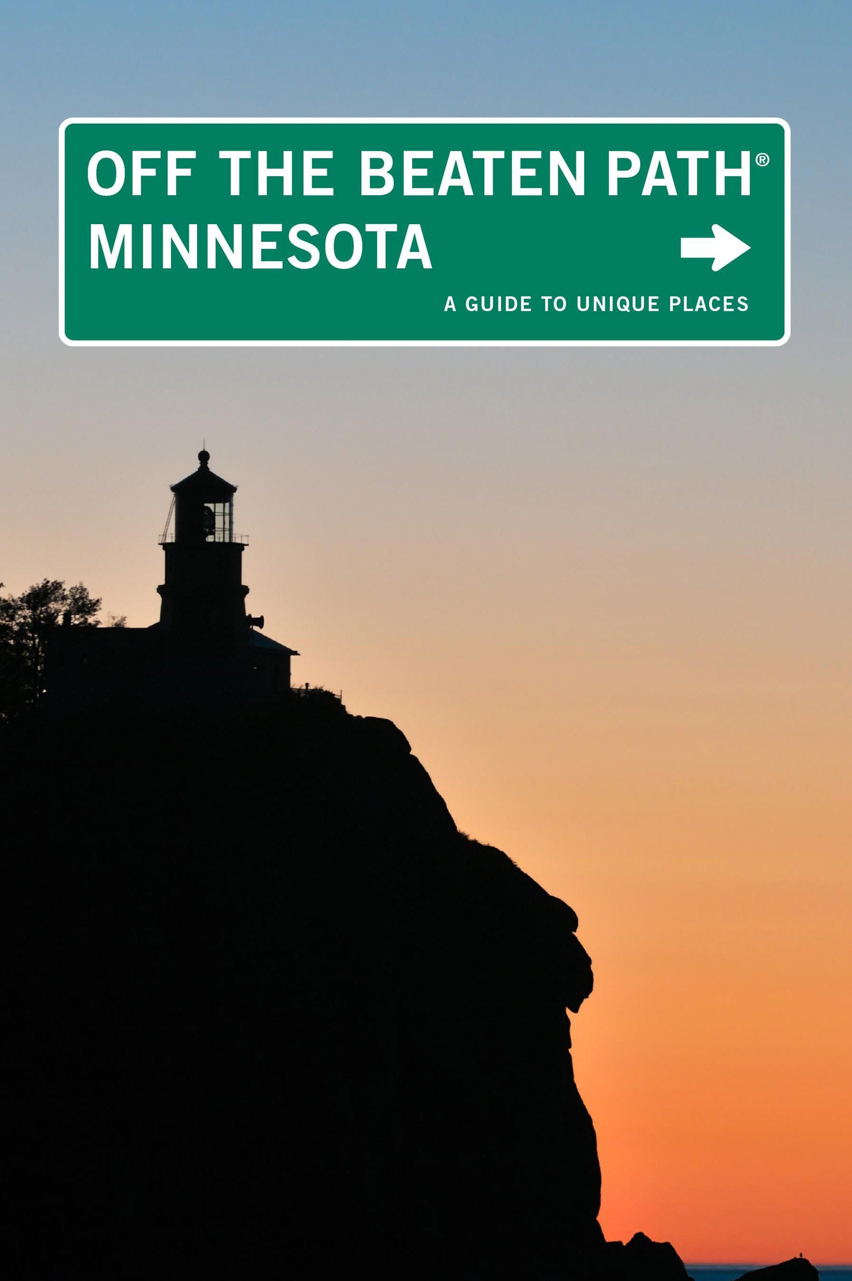 Minnesota Off the Beaten Path®: A Guide To Unique Places (Off the Beaten Path Series)